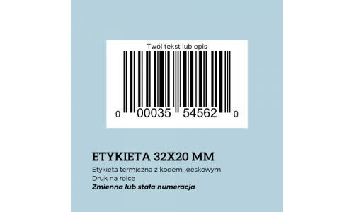 Etykiety termiczne z kodem kreskowym 32x20 mm numeracja zmienna lub stała